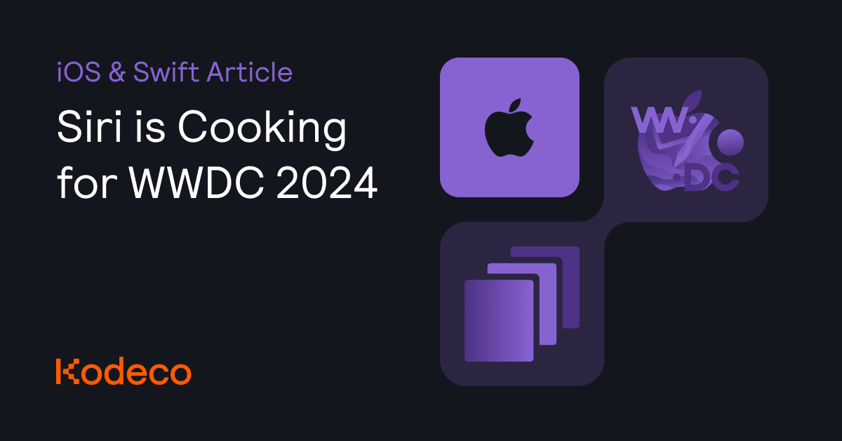 Siri Is Cooking for WWDC 2024